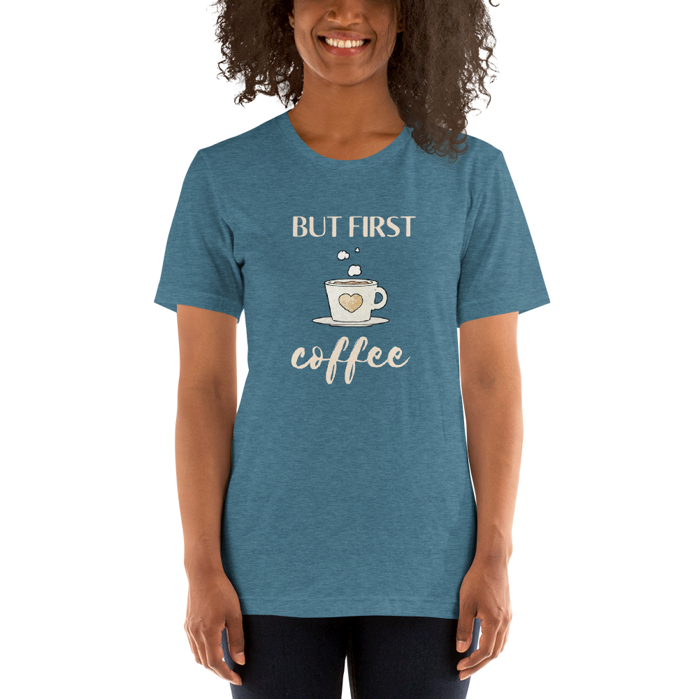 But First...Coffee T-Shirt