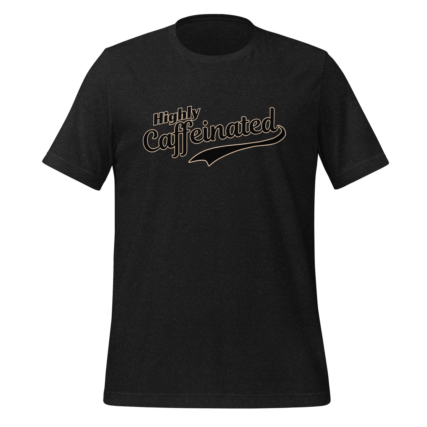 Highly Caffeinated T-Shirt
