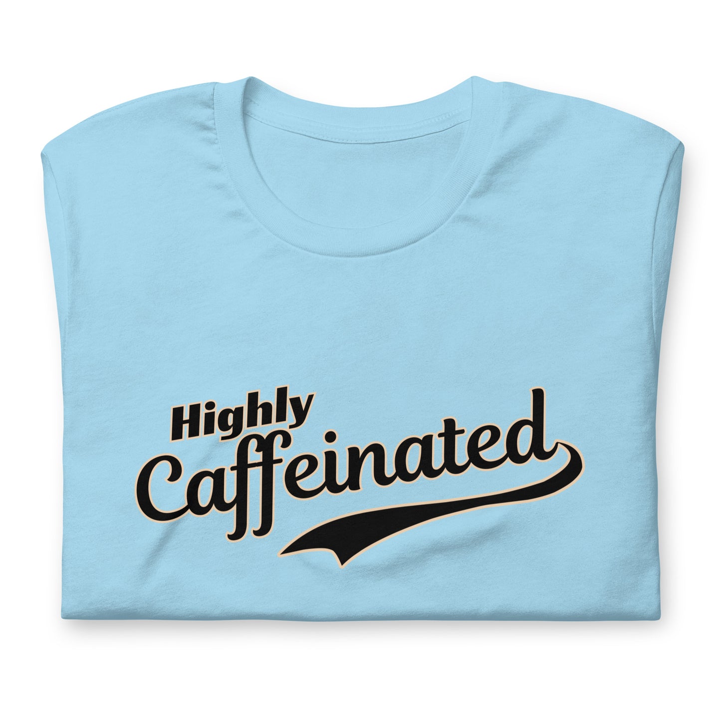 Highly Caffeinated T-Shirt