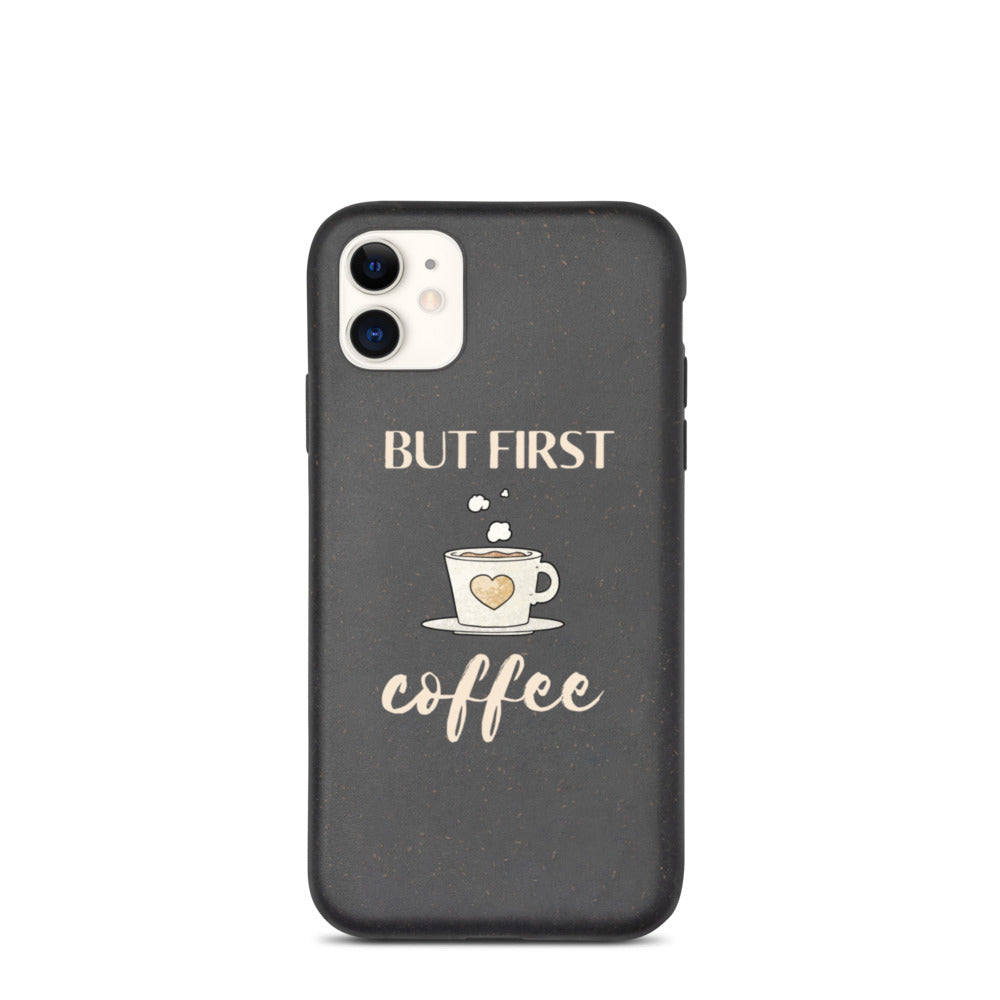But First...Coffee Biodegradable iPhone Case