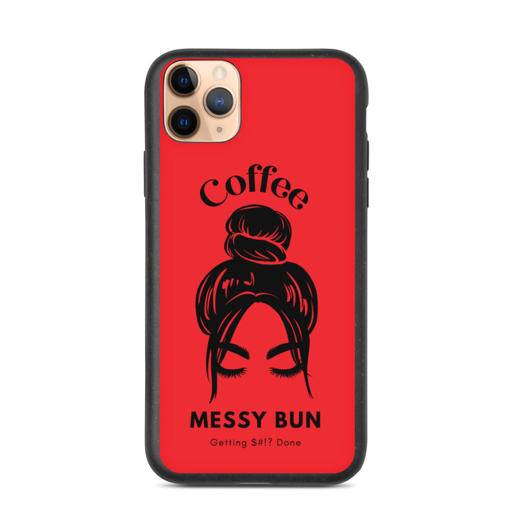 Coffee. Messy Bun. Getting $#!? Done Biodegradable iPhone Case