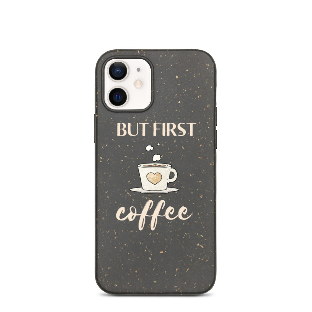 But First...Coffee Biodegradable iPhone Case