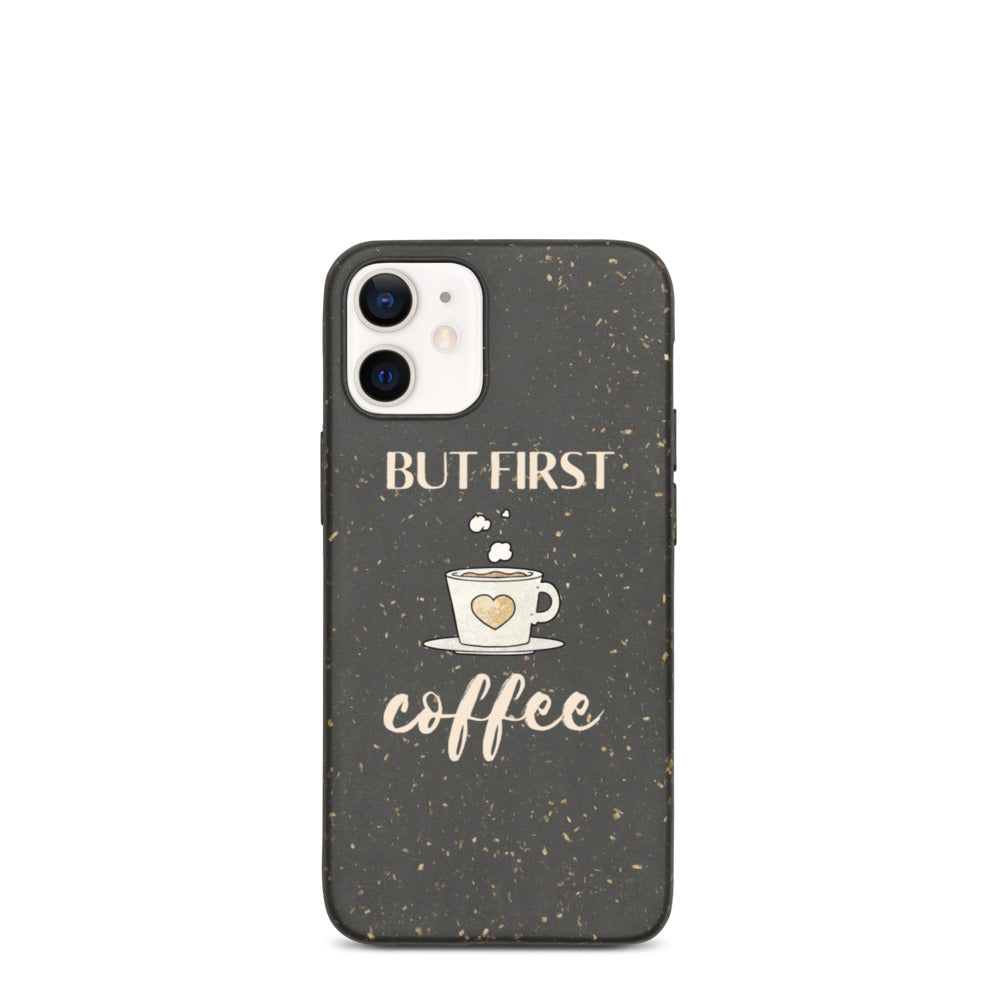 But First...Coffee Biodegradable iPhone Case