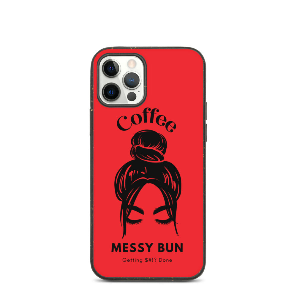 Coffee. Messy Bun. Getting $#!? Done Biodegradable iPhone Case