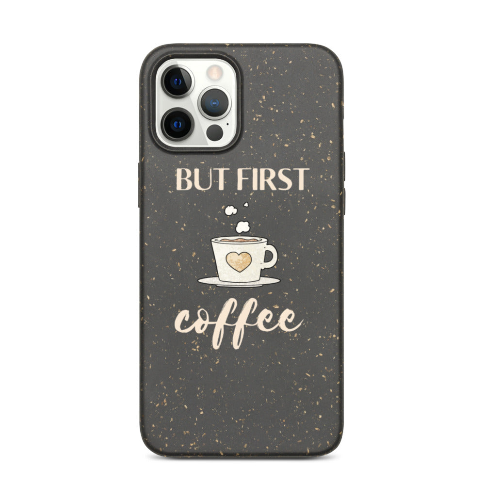 But First...Coffee Biodegradable iPhone Case