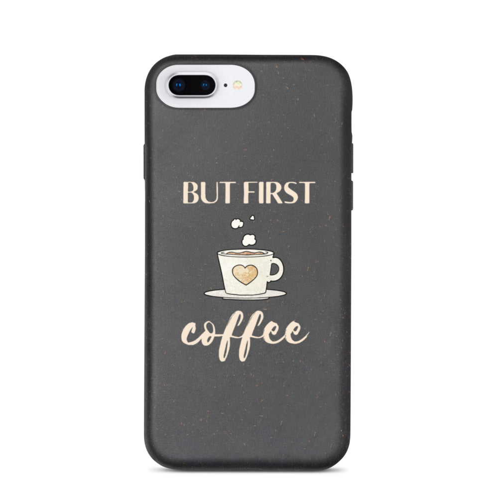 But First...Coffee Biodegradable iPhone Case