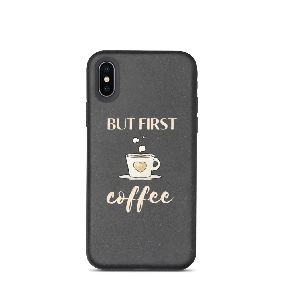 But First...Coffee Biodegradable iPhone Case