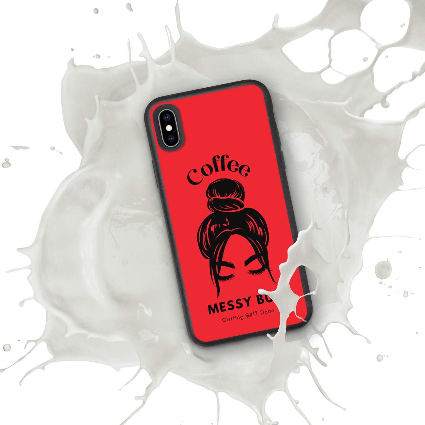 Coffee. Messy Bun. Getting $#!? Done Biodegradable iPhone Case