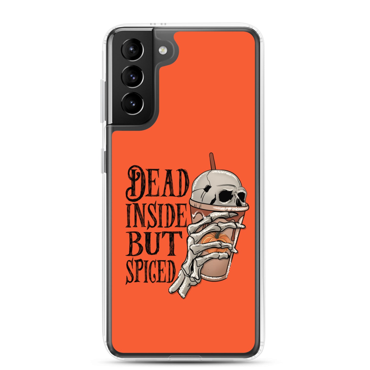 Dead Inside But Spiced...Samsung Case