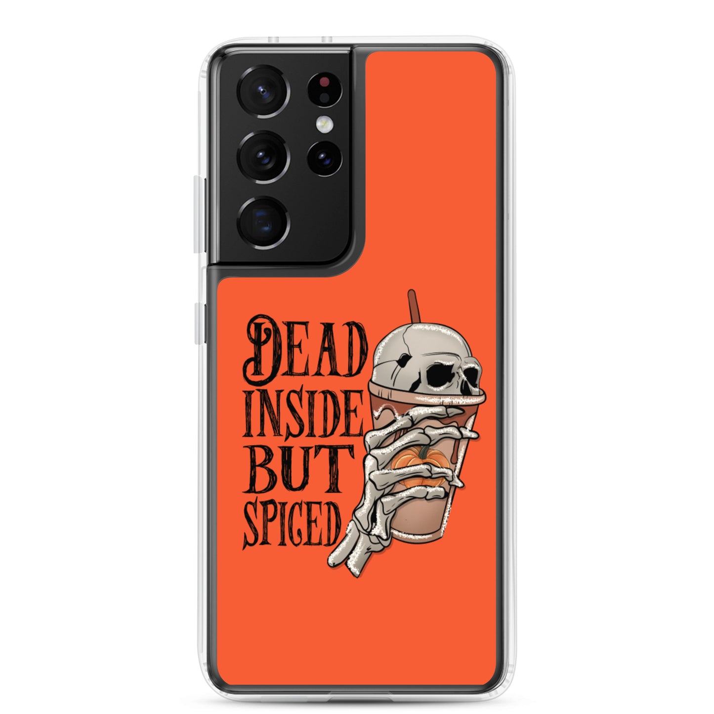 Dead Inside But Spiced...Samsung Case