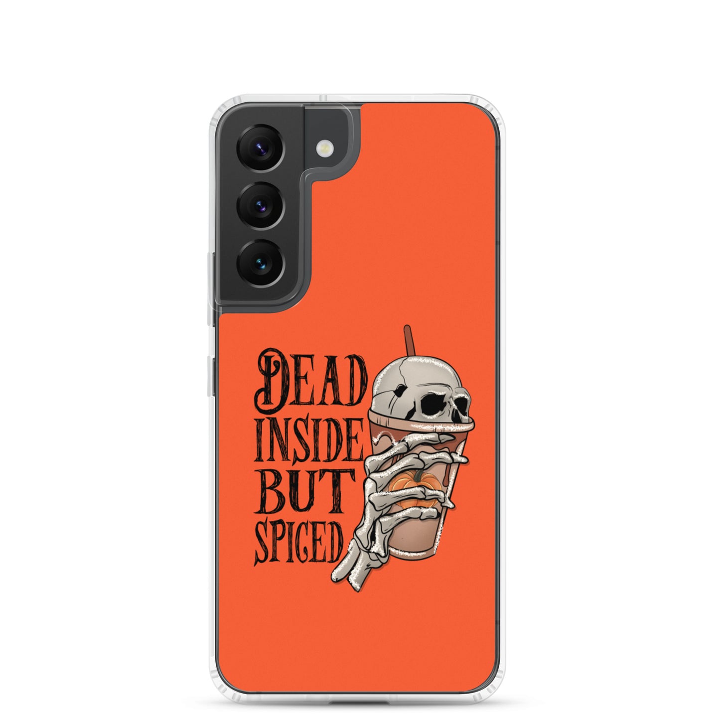 Dead Inside But Spiced...Samsung Case