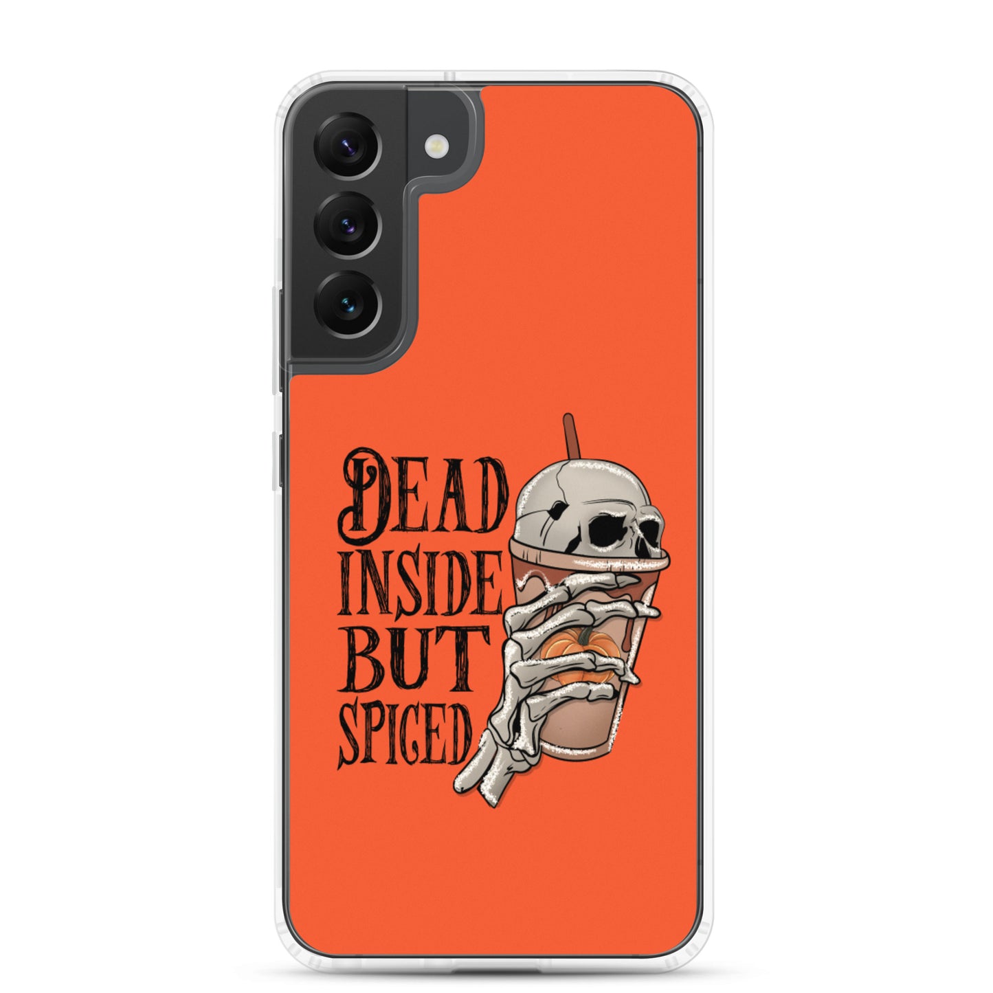 Dead Inside But Spiced...Samsung Case