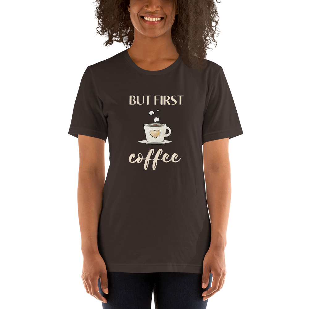 But First...Coffee T-Shirt