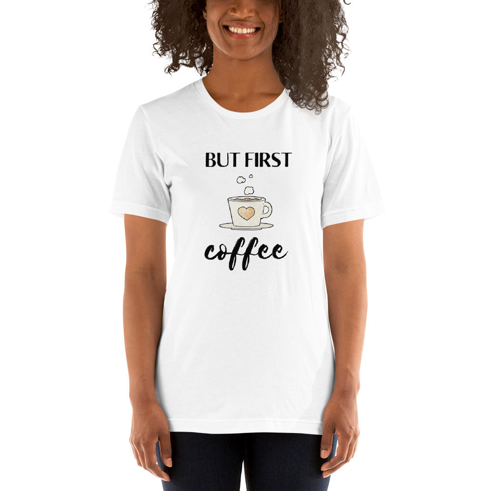 But First...Coffee T-Shirt