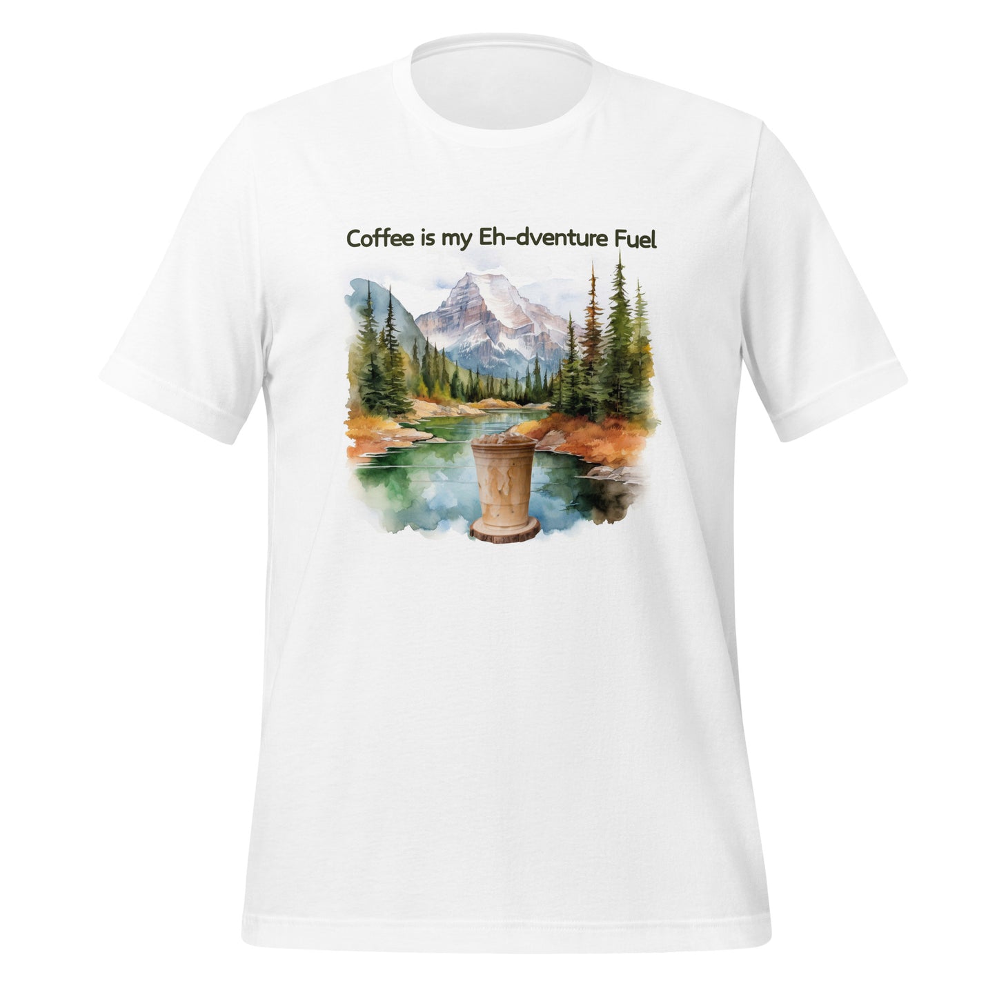 Front view of a Coffee is my Eh-dventure Fuel t-shirt.