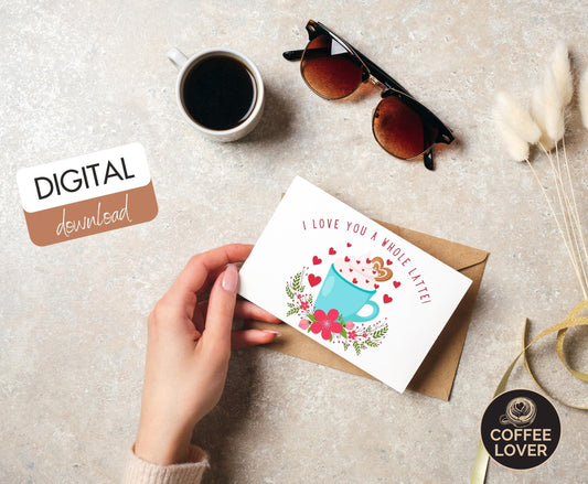 Printable Whole Latte Love Greeting Card Instant Download 7x5 inch