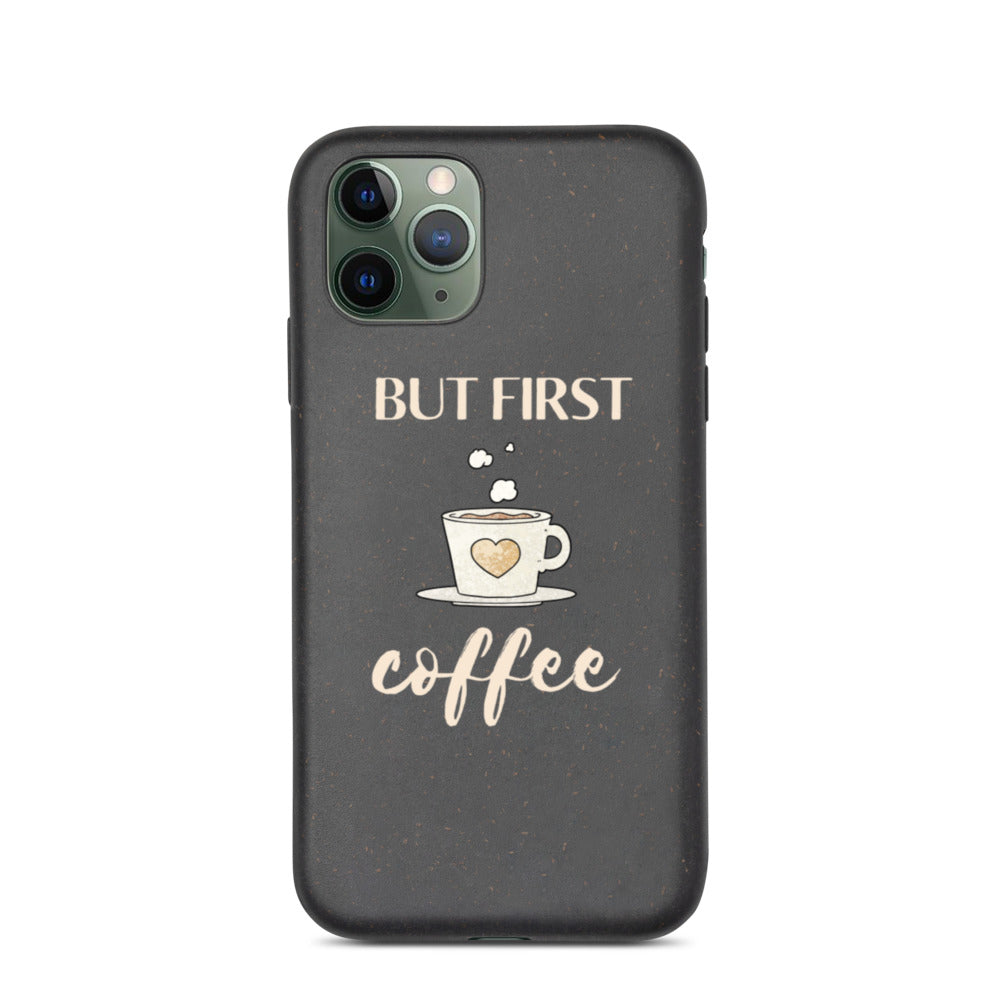 But First...Coffee Biodegradable iPhone Case