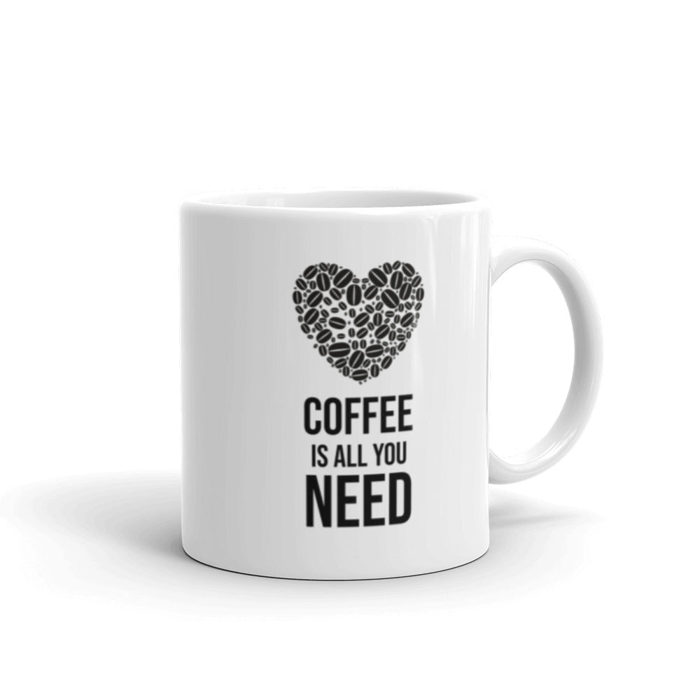Coffee is All You Need! White Glossy Mug